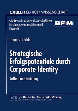 Kartonierter Einband Strategische Erfolgspotentiale durch Corporate Identity von Thomas Glöckler