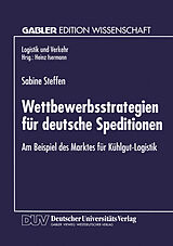 Kartonierter Einband Wettbewerbsstrategien für deutsche Speditionen von Sabine Steffen