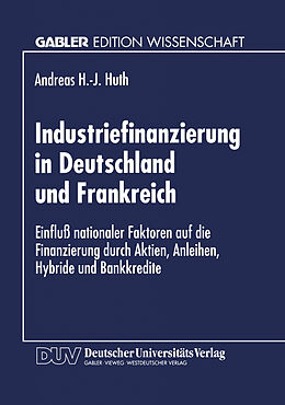Kartonierter Einband Industriefinanzierung in Deutschland und Frankreich von Andreas H -J Huth