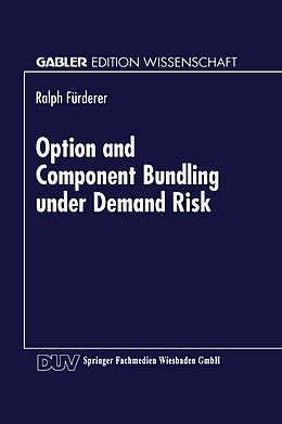 Kartonierter Einband Option and Component Bundling under Demand Risk von Ralph Fürderer