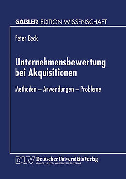 Kartonierter Einband Unternehmensbewertung bei Akquisitionen von Peter Beck