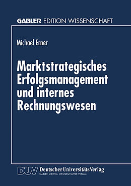 Kartonierter Einband Marktstrategisches Erfolgsmanagement und internes Rechnungswesen von Michael Erner