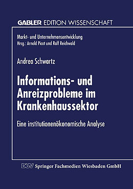 Kartonierter Einband Informations- und Anreizprobleme im Krankenhaussektor von Andrea Schwartz