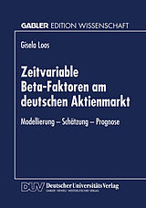 Kartonierter Einband Zeitvariable Beta-Faktoren am deutschen Aktienmarkt von Gisela Loos