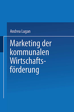 Kartonierter Einband Marketing der kommunalen Wirtschaftsförderung von Andrea Lugan