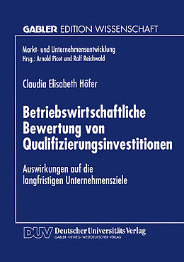 Kartonierter Einband Betriebswirtschaftliche Bewertung von Qualifizierungsinvestitionen von Claudia E. Höfer