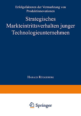 Kartonierter Einband Strategisches Markteintrittsverhalten junger Technologieunternehmen von Harald Rüggeberg
