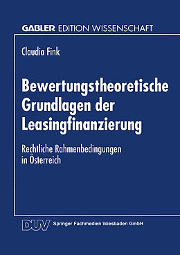 Kartonierter Einband Bewertungstheoretische Grundlagen der Leasingfinanzierung von Claudia Fink