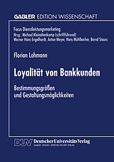 Kartonierter Einband Loyalität von Bankkunden von Florian Lohmann