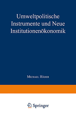 Kartonierter Einband Umweltpolitische Instrumente und Neue Institutionenökonomik von Michael Häder