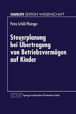 Kartonierter Einband Steuerplanung bei der Übertragung von Betriebsvermögen auf Kinder von Petra Schild- Plininger