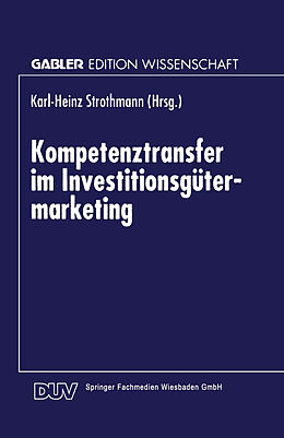 Kartonierter Einband Kompetenztransfer im Investitionsgütermarketing von Karl-Heinz Strothmann