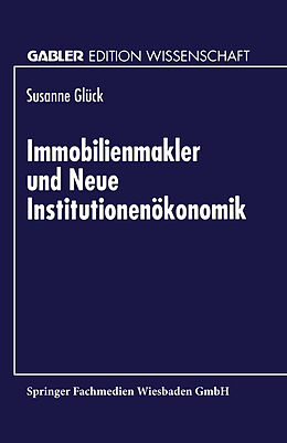 Kartonierter Einband Immobilienmakler und Neue Institutionenökonomik von Susanne Glück