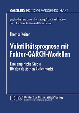 Kartonierter Einband Volatilitätsprognose mit Faktor-GARCH-Modellen von Thomas Kaiser