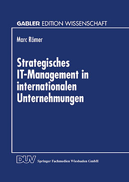 Kartonierter Einband Strategisches IT-Management in internationalen Unternehmungen von Marc Römer