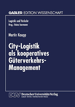 Kartonierter Einband City-Logistik als kooperatives Güterverkehrs-Management von Martin Kaupp