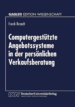 Kartonierter Einband Computergestützte Angebotssysteme in der persönlichen Verkaufsberatung von Frank Brandt
