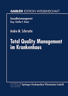 Kartonierter Einband Total Quality Management im Krankenhaus von Andre M Schmutte