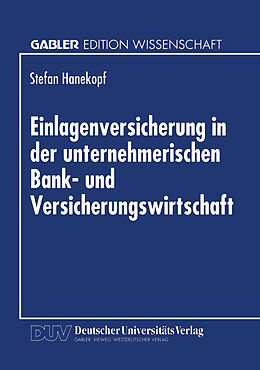 Kartonierter Einband Einlagenversicherung in der unternehmerischen Bank- und Versicherungswirtschaft von Stefan Hanekopf