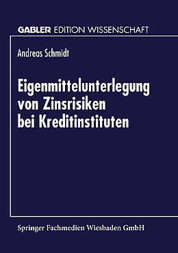 Kartonierter Einband Eigenmittelunterlegung von Zinsrisiken bei Kreditinstituten von Andreas Schmidt