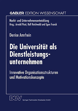 Kartonierter Einband Die Universität als Dienstleistungsunternehmen von Denise Amrhein