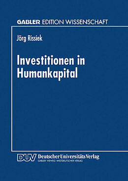 Kartonierter Einband Investitionen in Humankapital von Jörg Rissiek