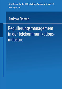Kartonierter Einband Regulierungsmanagement in der Telekommunikationsindustrie von Andreas Siemen