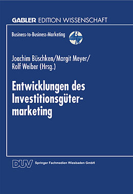 Kartonierter Einband Entwicklungen des Investitionsgütermarketing von Joachim Büschken