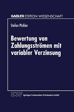 Kartonierter Einband Bewertung von Zahlungsströmen mit variabler Verzinsung von Stefan Pichler