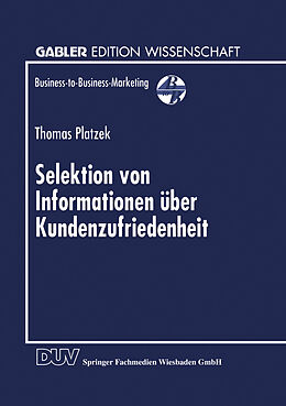 Kartonierter Einband Selektion von Informationen über Kundenzufriedenheit von Thomas Platzek