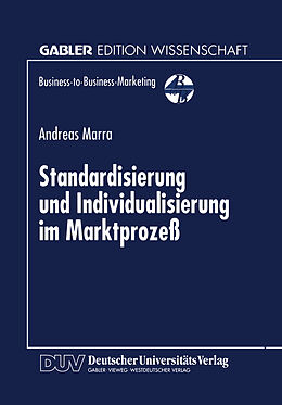 Kartonierter Einband Standardisierung und Individualisierung im Marktprozeß von Andreas Marra