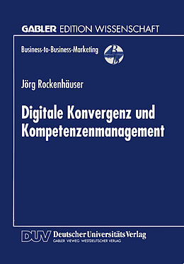 Kartonierter Einband Digitale Konvergenz und Kompetenzenmanagement von Jörg Rockenhäuser