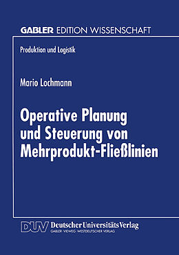 Kartonierter Einband Operative Planung und Steuerung von Mehrprodukt-Fließlinien von Mario Lochmann
