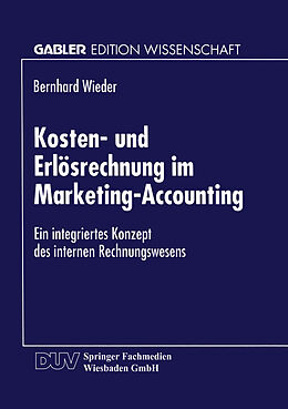 Kartonierter Einband Kosten- und Erlösrechnung im Marketing-Accounting von Bernhard Wieder