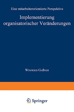 Kartonierter Einband Implementierung organisatorischer Veränderungen von Winfried Gassner