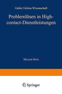 Kartonierter Einband Problemlösen in High-contact-Dienstleistungen von Holger Otto