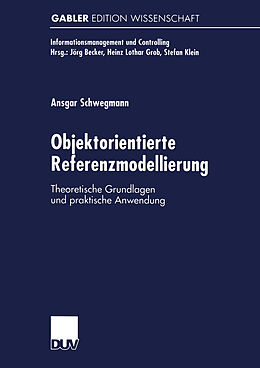 Kartonierter Einband Objektorientierte Referenzmodellierung von Ansgar Schwegmann