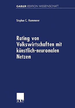 Kartonierter Einband Rating von Volkswirtschaften mit künstlich-neuronalen Netzen von Stephan C Kammerer