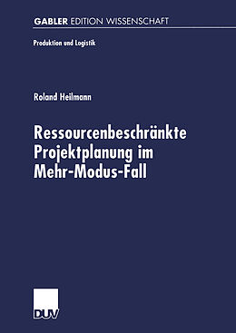 Kartonierter Einband Ressourcenbeschränkte Projektplanung im Menr-Modus-Fall von Roland Heilmann