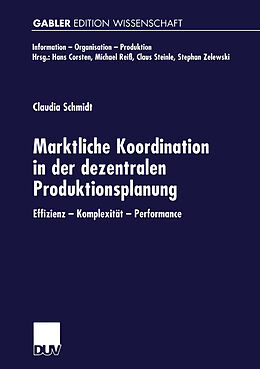 Kartonierter Einband Marktliche Koordination in der dezentralen Produktionsplanung von Claudia Schmidt