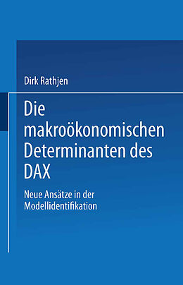 Kartonierter Einband Die makroökonomischen Determinanten des DAX von Dirk Rathjen