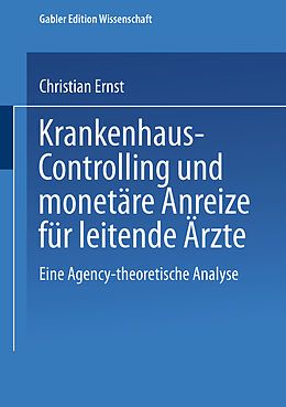 Kartonierter Einband Krankenhaus-Controlling und monetäre Anreize für leitende Ärzte von Christian Ernst