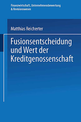 Kartonierter Einband Fusionsentscheidung und Wert der Kreditgenossenschaft von Matthias Reicherter