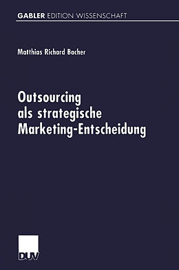Kartonierter Einband Outsourcing als strategische Marketing-Entscheidung von Matthias Richard Bacher