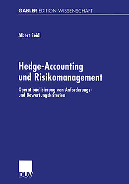Kartonierter Einband Hedge-Accounting und Risikomanagement von Albert Seidl