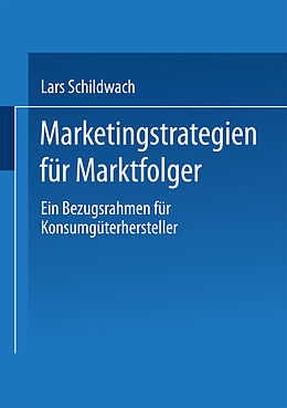 Kartonierter Einband Marketingstrategien für Marktfolger von Lars Schildwach