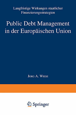 Kartonierter Einband Public Debt Management in der Europäischen Union von Jörg Andreas Wiese