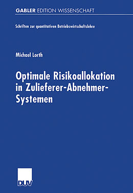 Kartonierter Einband Optimale Risikoallokation in Zulieferer-Abnehmer-Systemen von Michael Lorth