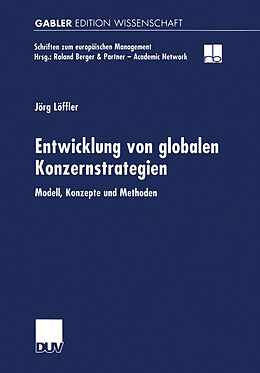 Kartonierter Einband Entwicklung von globalen Konzernstrategien von Jörg Löffler