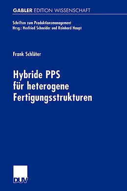 Kartonierter Einband Hybride PPS für heterogene Fertigungsstrukturen von Frank Schlüter
